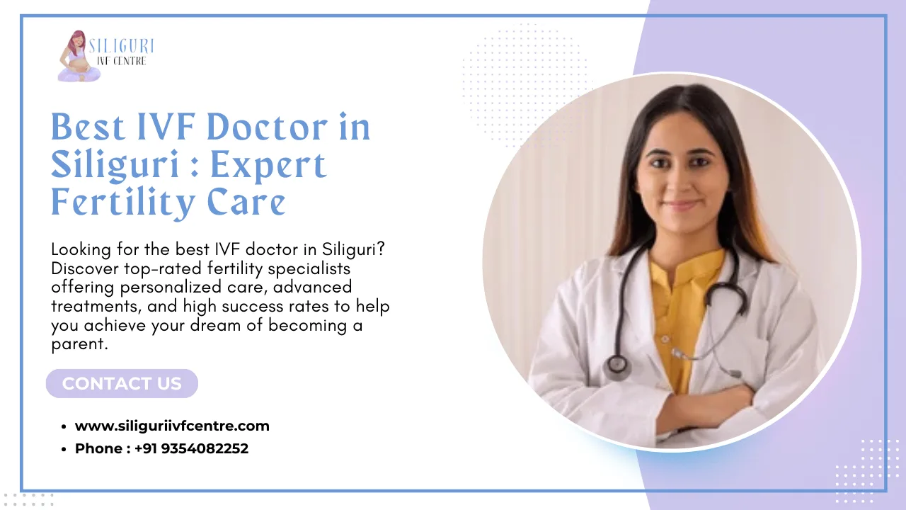 Best IVF Doctor in Siliguri